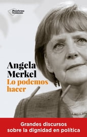 Angela Merkel. Lo podemos hacer