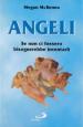 Angeli. Se non ci fossero bisognerebbe inventarli