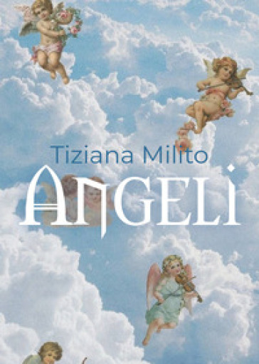 Angeli - Tiziana Milito