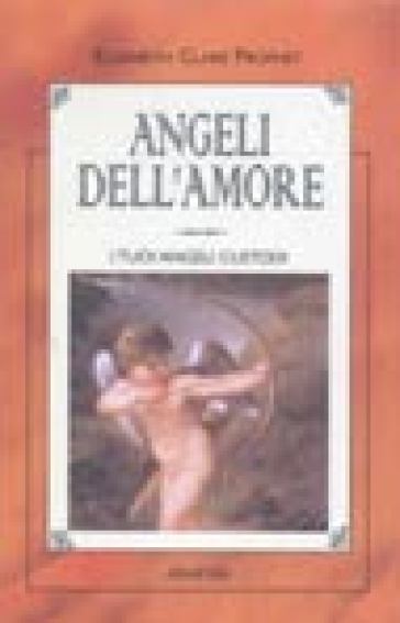 Angeli dell'amore. L'angelo custode - Elizabeth Clare Prophet