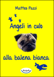 Angeli in culo alla balena bianca