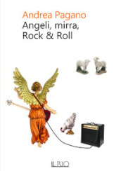 Angeli, mirra, Rock & Roll