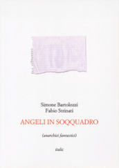 Angeli in soqquadro (anarchici fantastici)