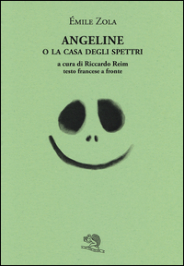 Angeline o la casa degli spettri. Testo francese a fronte - Emile Zola