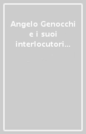 Angelo Genocchi e i suoi interlocutori scientifici. Contributi dall epistolario