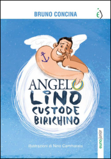 Angelo Lino custode birichino - Bruno Concina