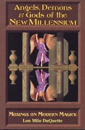 Angels, Demons & Gods of the New Millennium