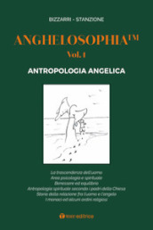 Anghelosophia. 1: Antropologia angelica