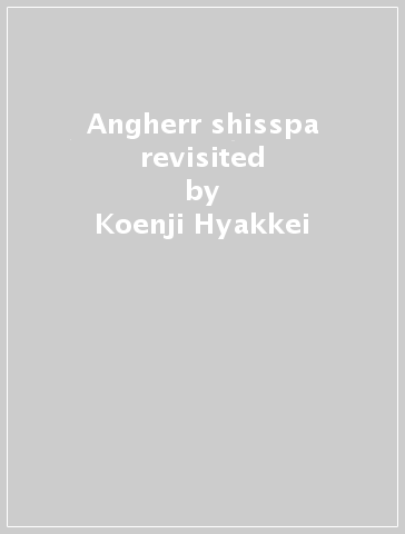 Angherr shisspa revisited - Koenji Hyakkei