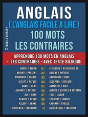 Anglais ( L Anglais Facile a Lire ) 100 Mots - Les Contraires