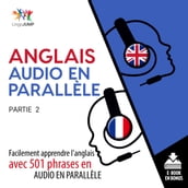Anglais audio en parallèle - Facilement apprendre l anglais avec 501 phrases en audio en parallèlle -Partie 2