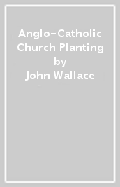 Anglo-Catholic Church Planting