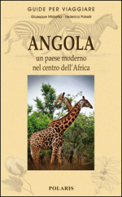 Angola. Un paese moderno nel centro dell Africa