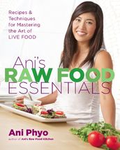 Ani s Raw Food Essentials