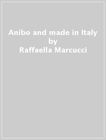 Anibo and made in Italy - Raffaella Marcucci