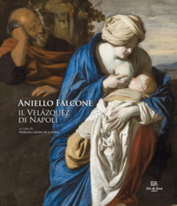 Aniello Falcone. Il Velazquez di Napoli