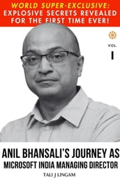 Anil Bhansali s Journey as Microsoft India Managing Director: Volume I