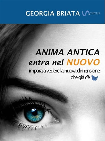 Anima antica entra nel nuovo - Georgia Briata