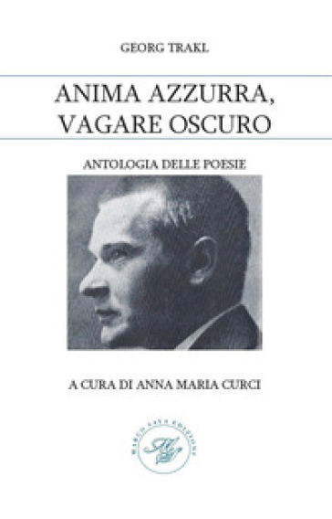 Anima azzurra, vagare oscuro - Georg Trakl