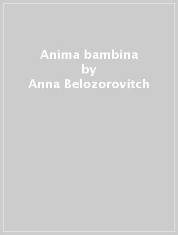 Anima bambina - Anna Belozorovitch