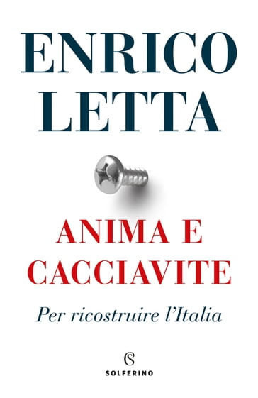 Anima e cacciavite - Letta Enrico