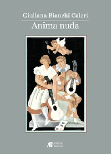 Anima nuda - Giuliana Bianchi Caleri