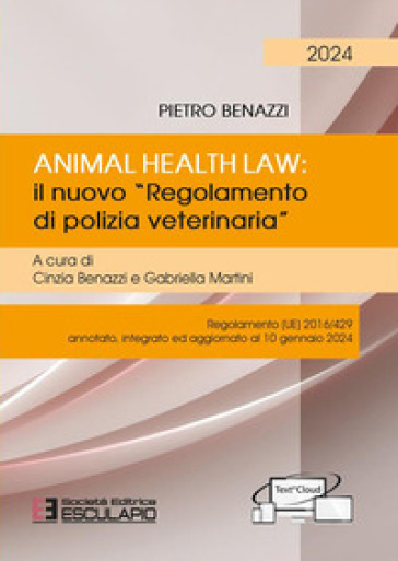 Animal Health Law. Il nuovo «Regolamento di Polizia Veterinaria». Regolamento (UE) 2016/42...
