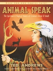 Animal Speak: The Spiritual & Magical Powers Of Creatures Great And Small