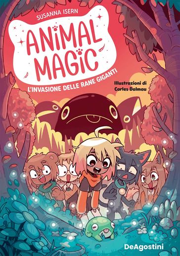 Animal magic 2. L'invasione delle rane giganti - Susanna Isern