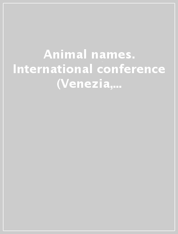 Animal names. International conference (Venezia, 2-4 October 2003) - G. Sanga | 