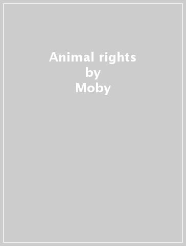 Animal rights - Moby