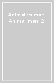 Animal vs man. Animal man. 2.