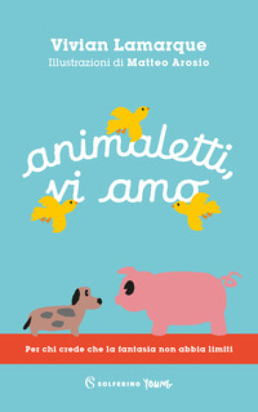Animaletti, vi amo - Vivian Lamarque