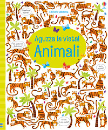 Animali. Aguzza la vista! Ediz. a colori - Kirsteen Robson