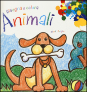 Animali. Disegna e colora