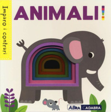 Animali! Imparo i contrari - Fhiona Galloway