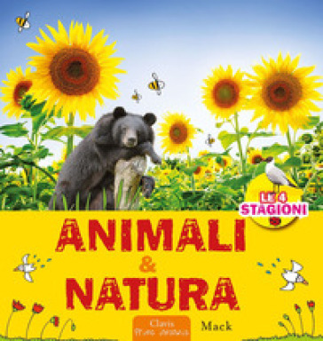 Animali &amp; natura. Ediz. a colori - Mack