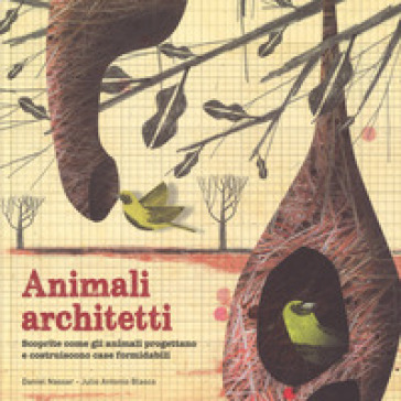 Animali architetti. Ediz. a colori