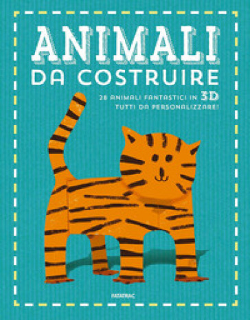 Animali da costruire. Ediz. a colori - Anton Poitier