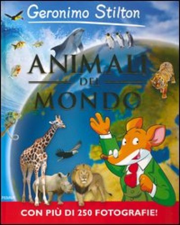 Animali del mondo - Geronimo Stilton