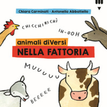 Animali diVersi nella fattoria. Ediz. a colori - Chiara Carminati