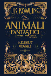 Animali fantastici e dove trovarli. Screenplay originale