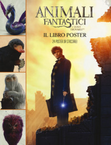 Animali fantastici e dove trovarli. Il libro poster. Ediz. a colori - J. K. Rowling