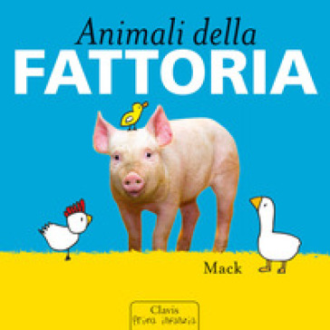 Animali della fattoria. Ediz. a colori - Mack