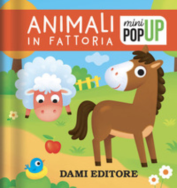 Animali in fattoria. Mini pop-up. Ediz. a colori - Deborah Forni