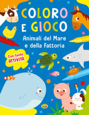 Animali del mare e della fattoria. Coloro e gioco. Ediz. a colori