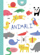 Animali. I miei primi libretti. Ediz. a colori