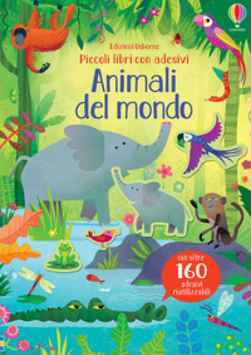 Animali del mondo. Ediz. a colori - Kristie Pickersgill