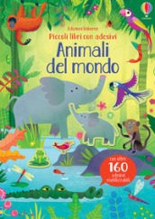 Animali del mondo. Piccoli libri con adesivi. Ediz. a colori
