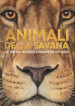 Animali della savana. Gli animali selvaggi a grandezza naturale. Ediz. illustrata